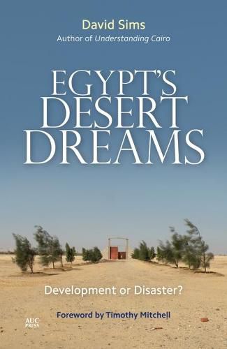 Egypt's Desert Dreams: Development or Disaster? (New Edition)