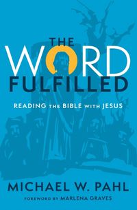 Cover image for The Word Fulfilled