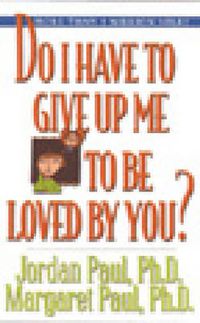Cover image for Do I Have To Give Up Me To Be Loved By You?