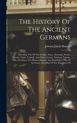 Cover image for The History Of The Ancient Germans