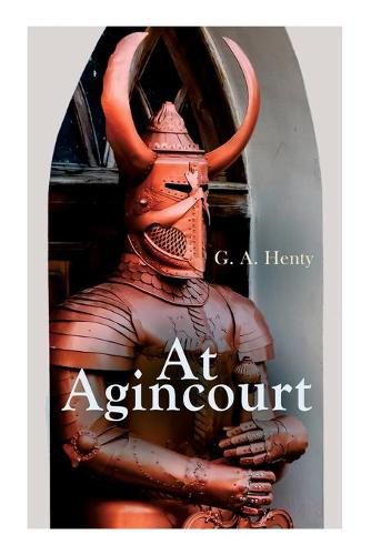 Cover image for At Agincourt: Historical Novel - The Battle of Agincourt: A Tale of the White Hoods of Paris