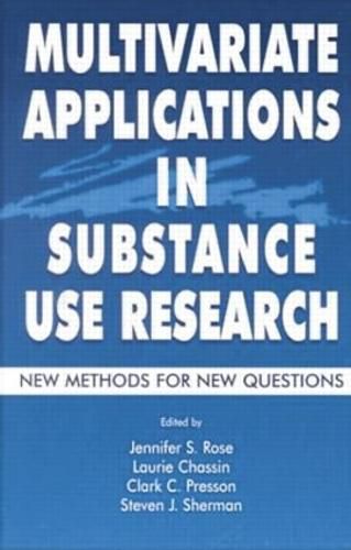 Multivariate Applications in Substance Use Research: New Methods for New Questions