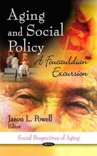 Cover image for Aging & Social Policy: A Foucauldian Excursion