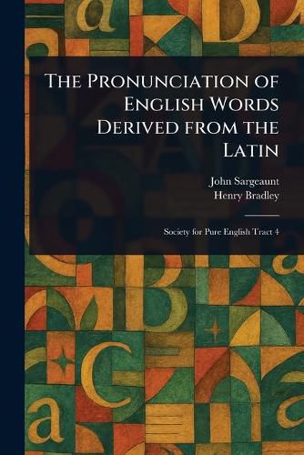 Cover image for The Pronunciation of English Words Derived From the Latin