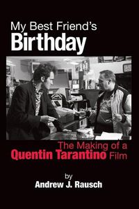 Cover image for My Best Friend's Birthday: The Making of a Quentin Tarantino Film