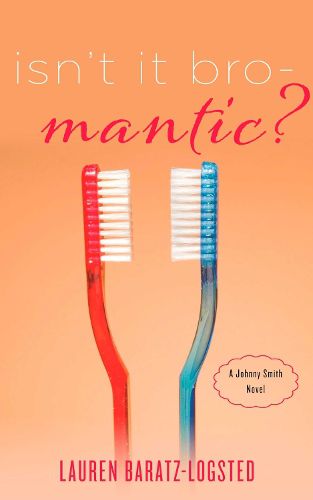 Cover image for Isn't It Bro-Mantic?: A Johnny Smith Novel
