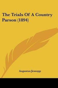 Cover image for The Trials of a Country Parson (1894)