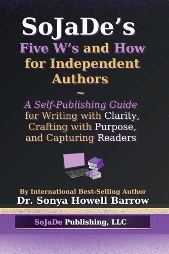 Cover image for SoJaDe's Five W's and How for Independent Authors