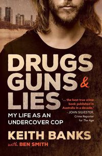 Cover image for Drugs, Guns & Lies: My life as an undercover cop