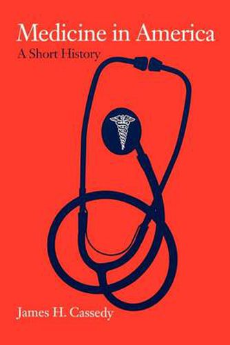 Cover image for Medicine in America: A Short History