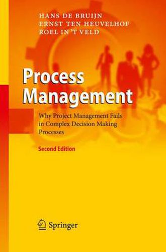 Cover image for Process Management: Why Project Management Fails in Complex Decision Making Processes