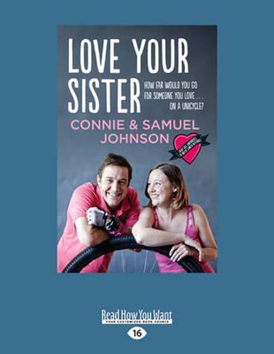 Love Your Sister: How far would you go for someone you love aEURO| on a unicycle?
