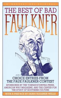 Cover image for The Best of Bad Faulkner: Choice Entries from the Faux Faulkner Contest