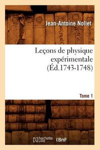 Cover image for Lecons de Physique Experimentale. Tome 1 (Ed.1743-1748)