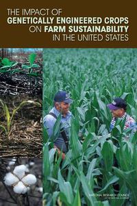 Cover image for Impact of Genetically Engineered Crops on Farm Sustainability in the United States