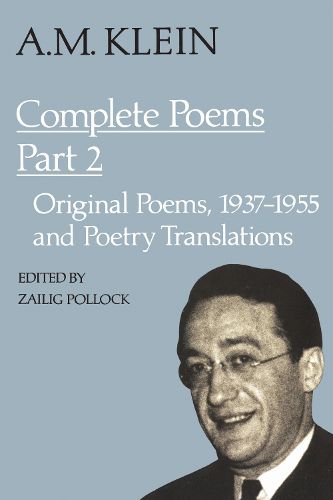 Cover image for A.M. Klein: Complete Poems: Part I: Original poems 1926-1934; Part II: Original Poems 1937-1955 and Poetry Translations