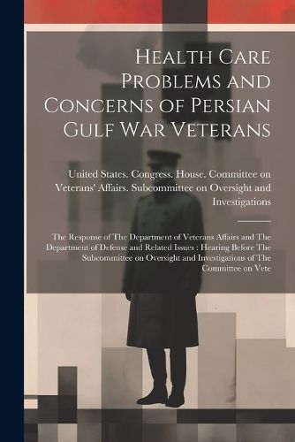 Cover image for Health Care Problems and Concerns of Persian Gulf War Veterans