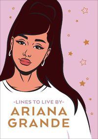 Cover image for Ariana Grande Lines To Live By: Say 'thank you, next' to bad vibes and live your best life