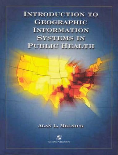 Cover image for Introduction to Geographic Information Systems in Public Health