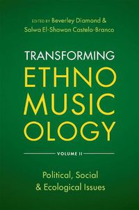 Cover image for Transforming Ethnomusicology Volume II: Political, Social & Ecological Issues