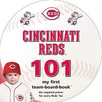 Cover image for Cincinnati Reds 101: My First Team-Board-Book