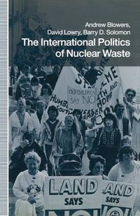 Cover image for The International Politics of Nuclear Waste