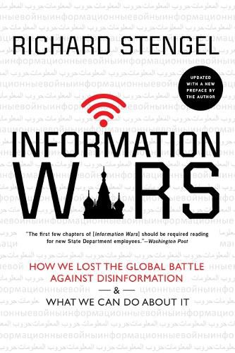 Cover image for Information Wars: How We Lost the Global Battle Against Disinformation and What We Can Do about It