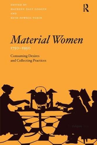 Cover image for Material Women, 1750-1950: Consuming Desires and Collecting Practices