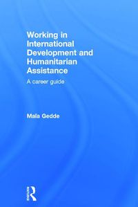 Cover image for Working in International Development and Humanitarian Assistance: A career guide