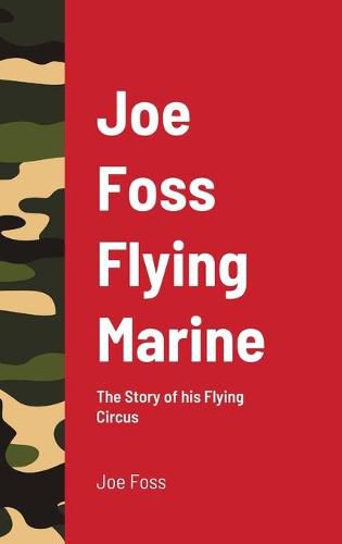 Joe Foss Flying Marine