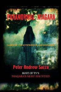 Cover image for Paranormal Niagara: Cases of the Mysterious and Macabre