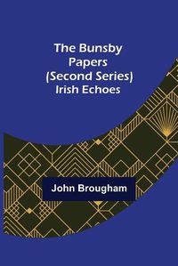 Cover image for The Bunsby Papers (second series): Irish Echoes