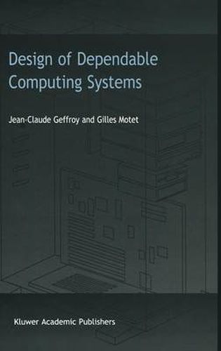 Design of Dependable Computing Systems