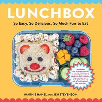 Cover image for Lunchbox: So Easy, So Delicious, So Much Fun to Eat