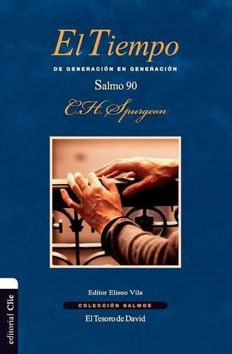 El Tiempo: de Generacion En Generacion. El Salmo 90