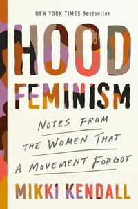 Cover image for Hood Feminism: Notes from the Women That a Movement Forgot