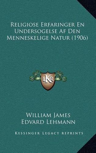 Religiose Erfaringer En Undersogelse AF Den Menneskelige Natur (1906)