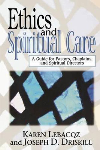Cover image for Ethics and Spiritual Care: A Guide for Pastors, Chaplains and Spiritual Directors