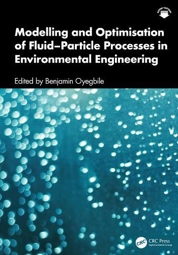 Cover image for Modelling and Optimisation of Fluid-Particle Processes in Environmental Engineering