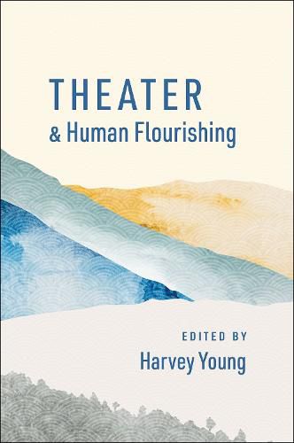 Cover image for Theater and Human Flourishing