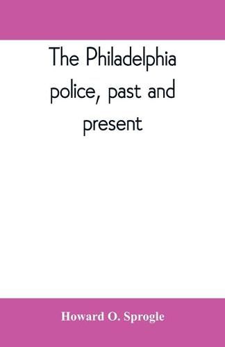 Cover image for The Philadelphia police, past and present