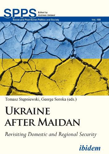 Ukraine after Maidan - Revisiting Domestic and Regional Security