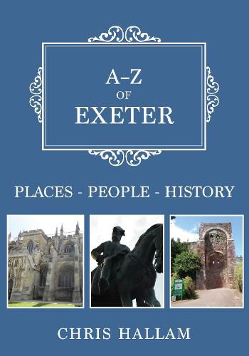 Cover image for A-Z of Exeter: Places-People-History