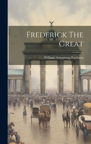 Cover image for Frederick The Great