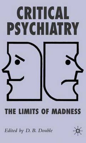 Cover image for Critical Psychiatry: The Limits of Madness