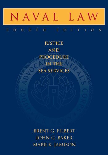 Cover image for Naval Law, 4th Edition: Justice and Procedure in the Sea Services