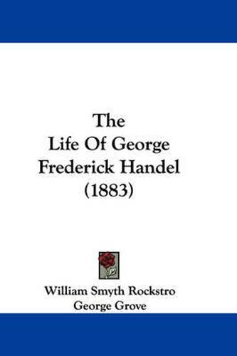 Cover image for The Life of George Frederick Handel (1883)