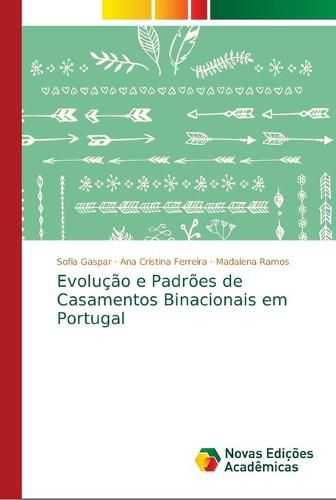 Evolucao e Padroes de Casamentos Binacionais em Portugal