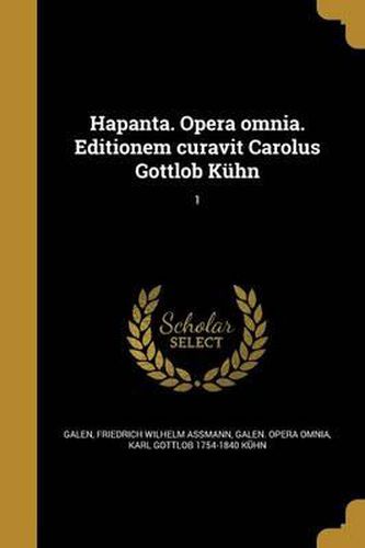 Hapanta. Opera Omnia. Editionem Curavit Carolus Gottlob Kuhn; 1