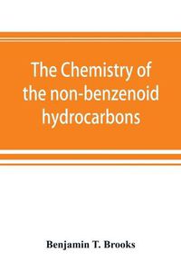 Cover image for The chemistry of the non-benzenoid hydrocarbons and their simple derivatives